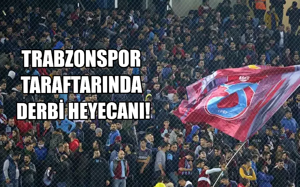 TRABZONSPOR TARAFTARINDA DERBİ HEYECANI!