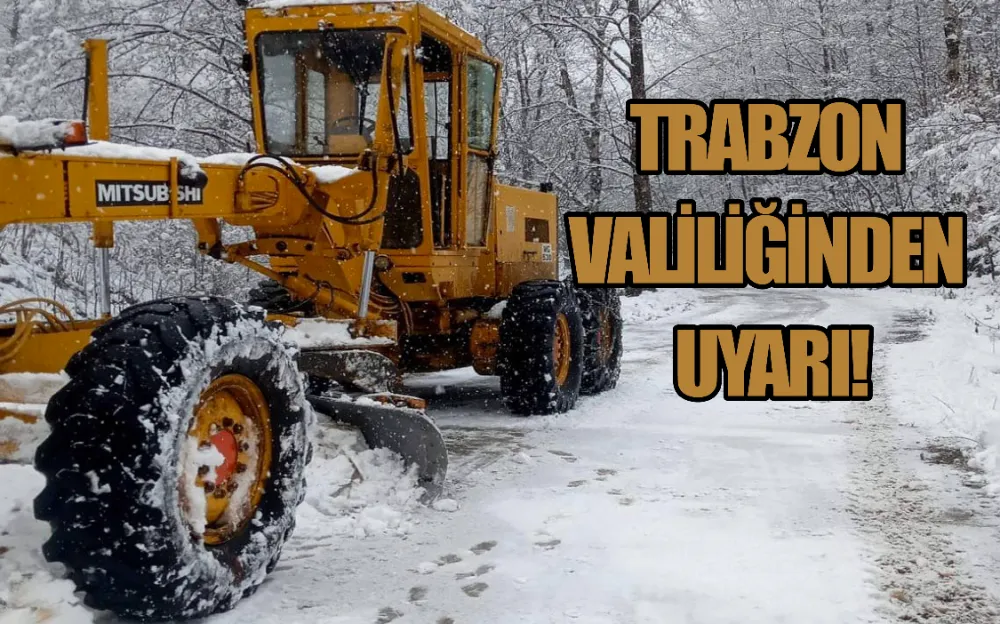 TRABZON VALİLİĞİNDEN UYARI!