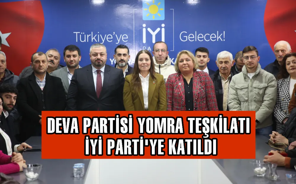 DEVA PARTİSİ YOMRA TEŞKİLATI İYİ PARTİ