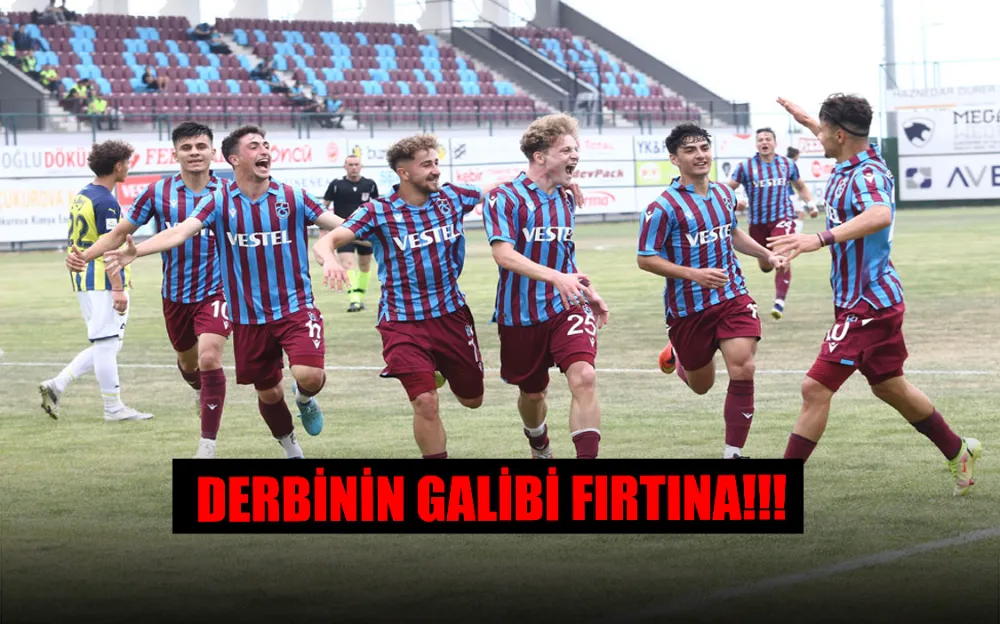 DERBİNİN GALİBİ FIRTINA!!!