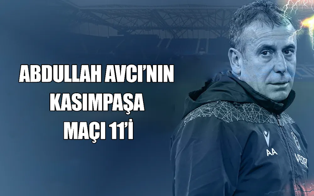 ABDULLAH AVCI’NIN  KASIMPAŞA  MAÇI 11’İ