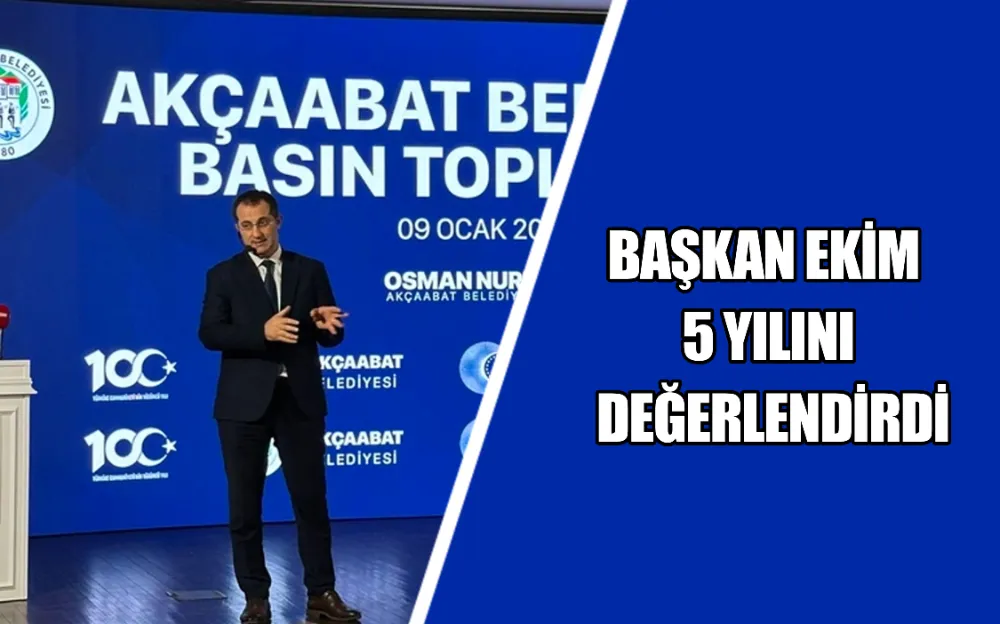 BAŞKAN EKİM 5 YILINI DEĞERLENDİRDİ