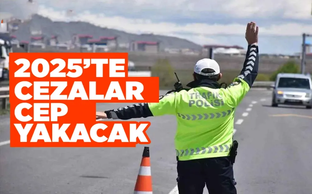 Trafik cezalarına büyük zam kapıda! 2025