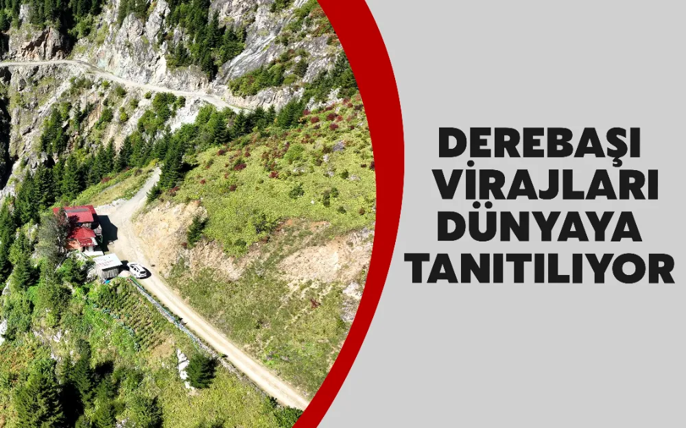 DEREBAŞI VİRAJLARI DÜNYAYA TANITILIYOR