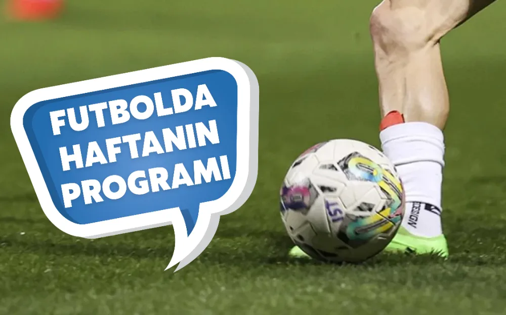 FUTBOLDA HAFTANIN PROGRAMI