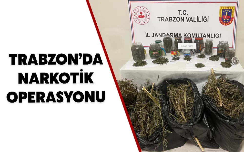 TRABZON’DA NARKOTİK OPERASYONU