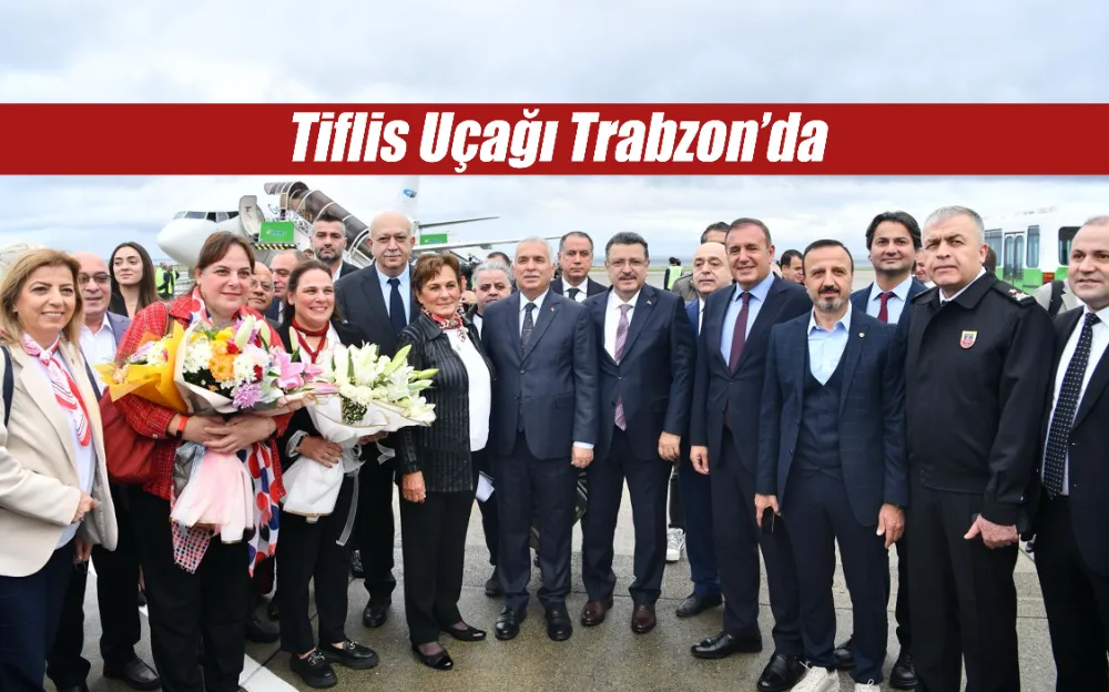 Tiflis Uçağı Trabzon’da