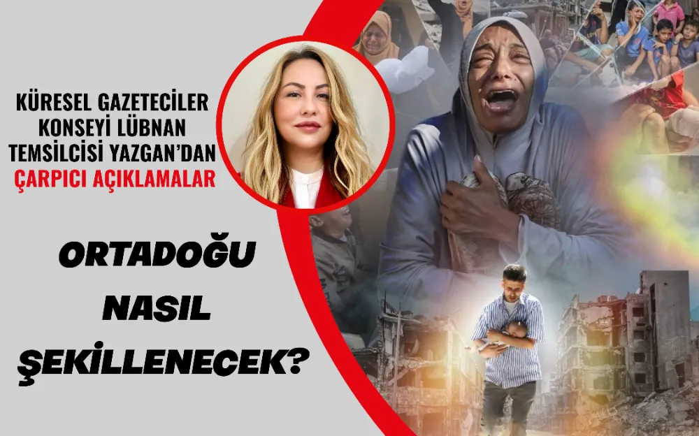 ORTADOĞU NASIL ŞEKİLLENECEK?