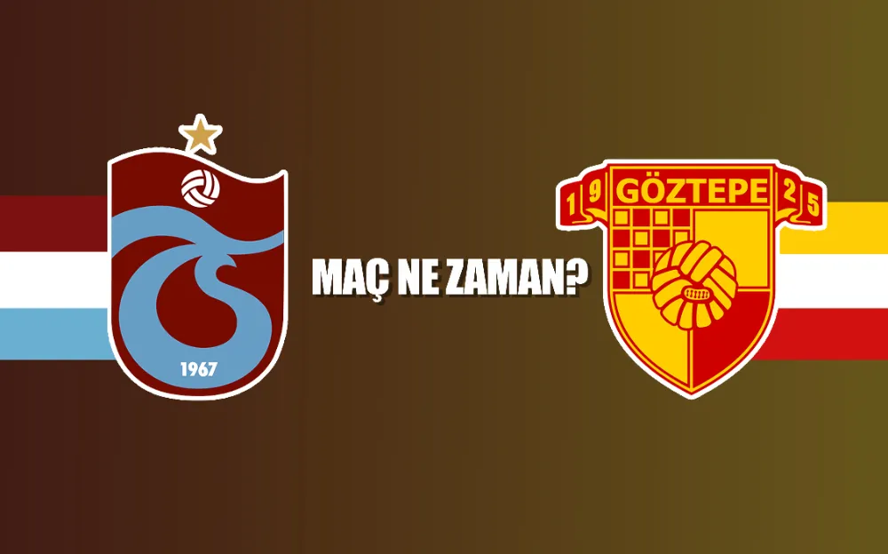 Göztepe - Trabzonspor maçı ne zaman?  