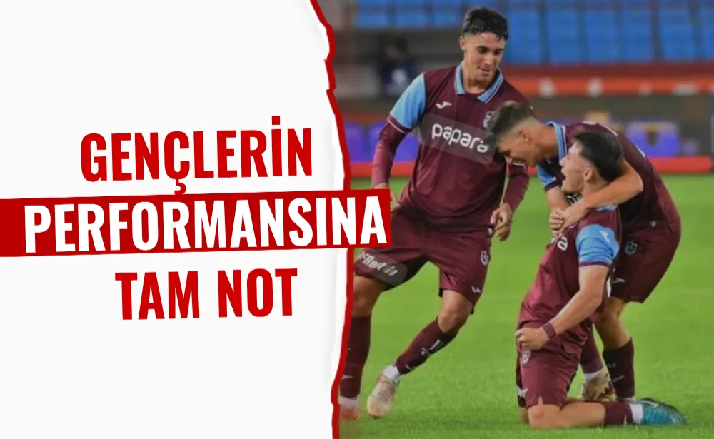 GENÇLERİN  PERFORMANSINA TAM NOT