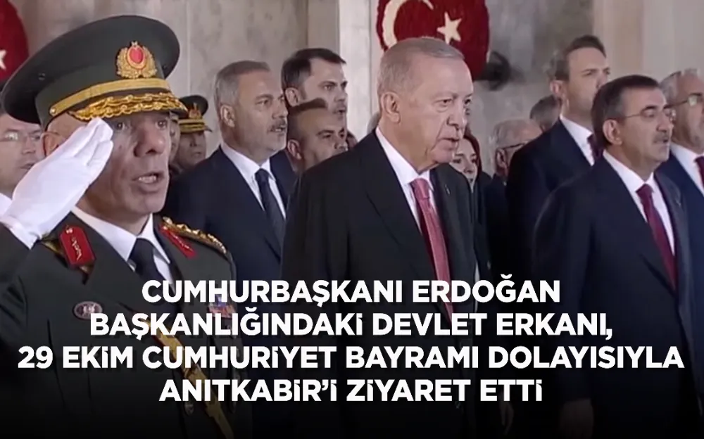 Cumhurbaşkanı Erdoğan başkanlığındaki devlet erkanı, 29 Ekim Cumhuriyet Bayramı dolayısıyla Anıtkabir’i ziyaret etti