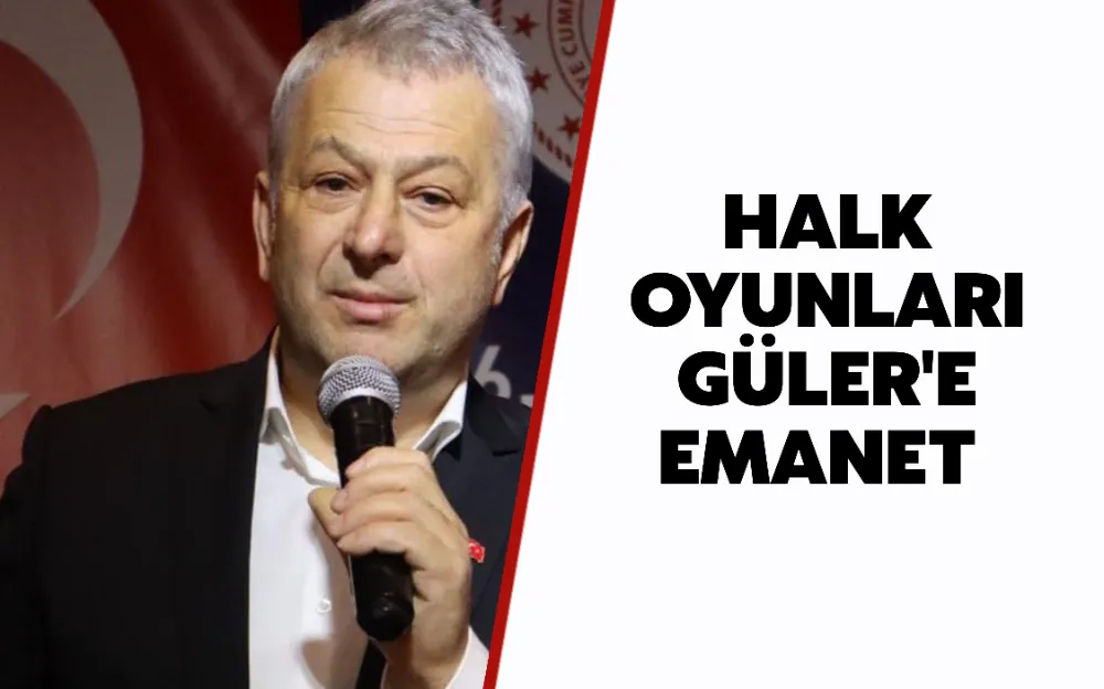 HALK OYUNLARI GÜLER