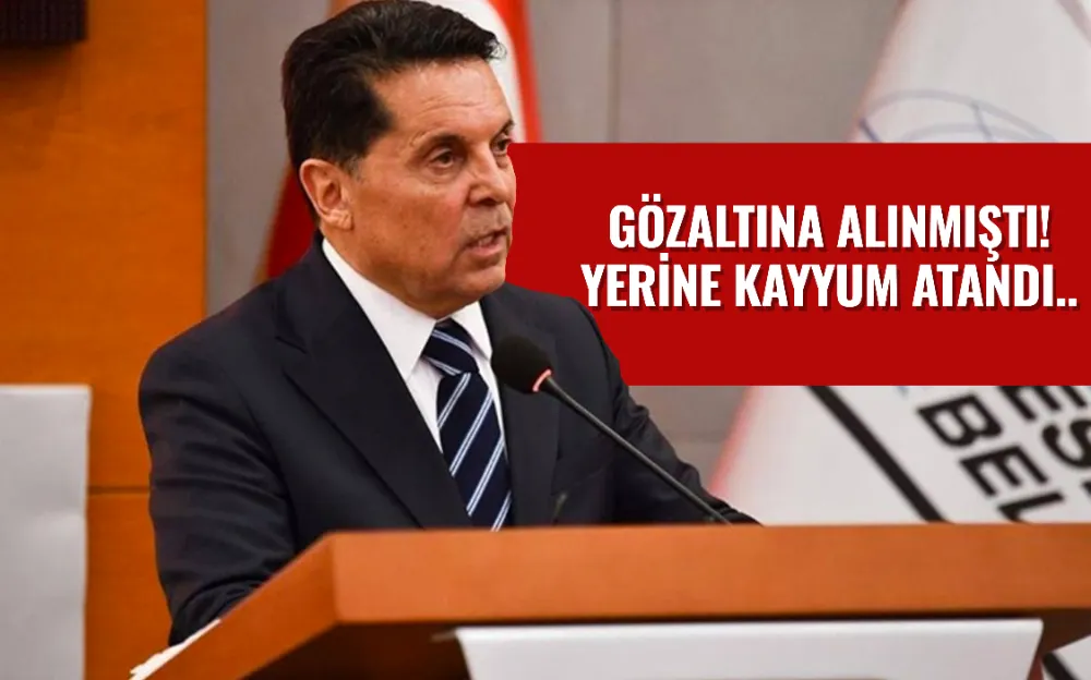 Gözaltına alınmıştı! Yerine kayyum atandı… 