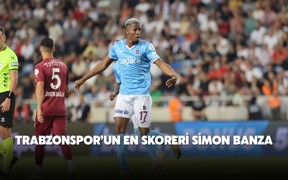 Trabzonspor’un en skoreri Simon Banza