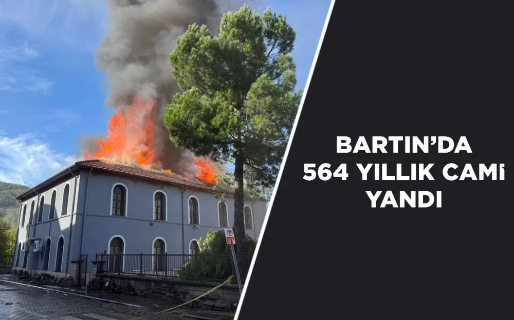 Bartın’da 564 yıllık cami yandı