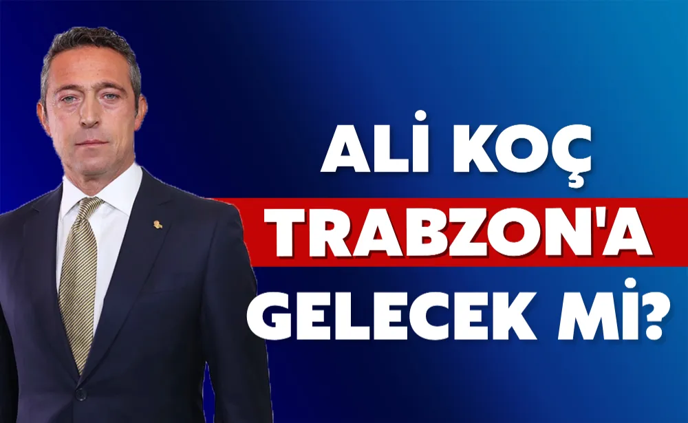 Ali Koç, Trabzon