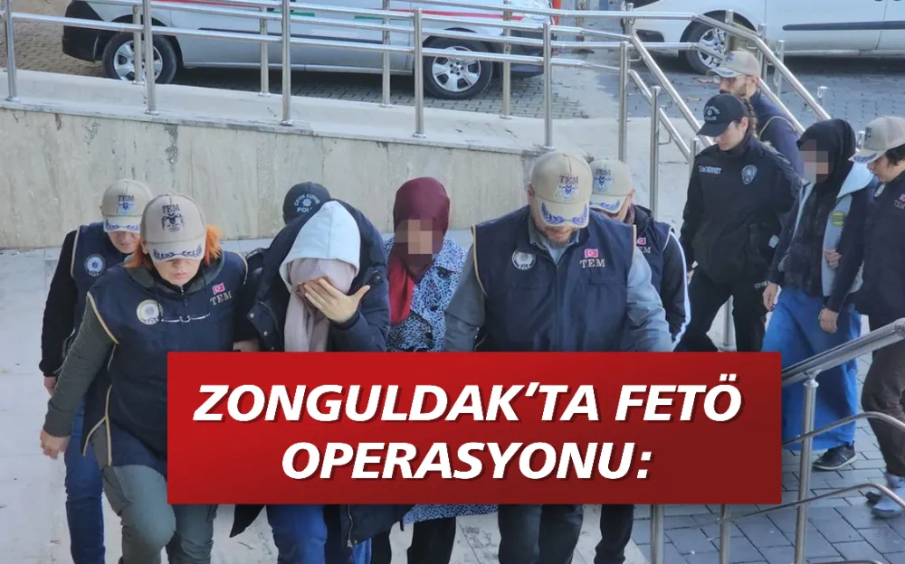 Zonguldak’ta FETÖ operasyonu: 2’si akademisyen, 5 kişi gözaltına alındı!