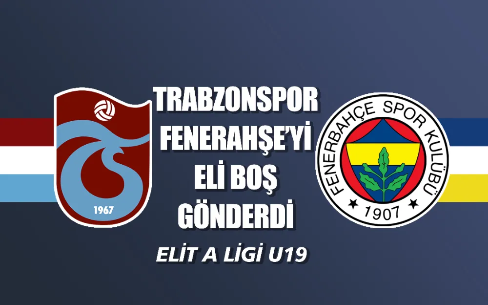 Trabzonspor Fenerbahçe’yi eli boş gönderdi!  