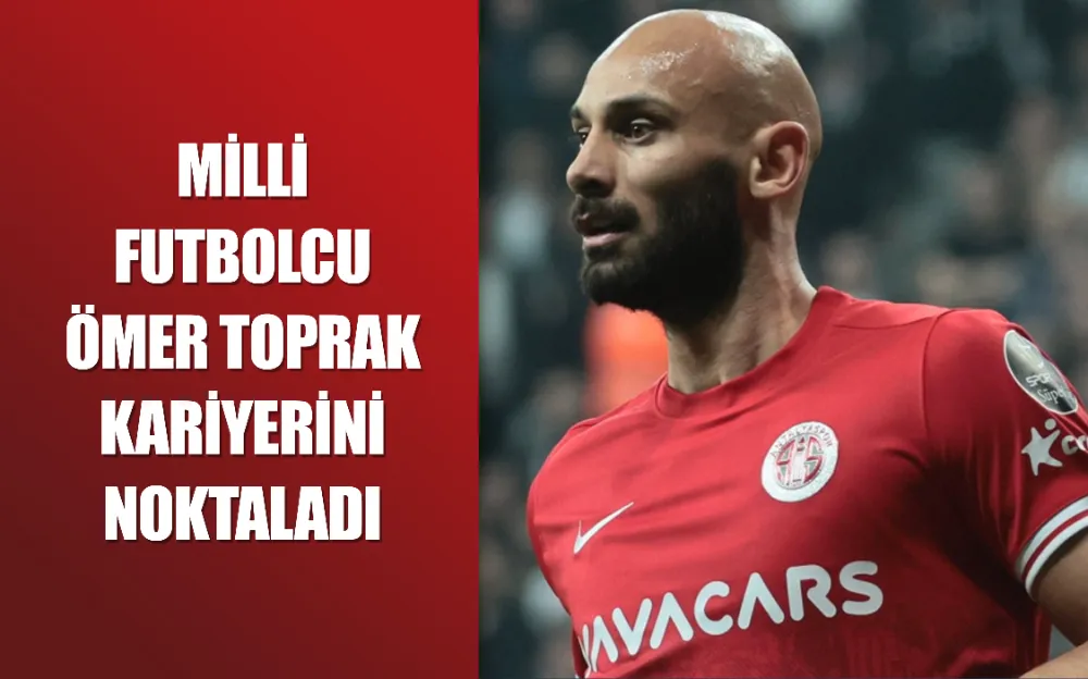 Milli futbolcu Ömer Toprak kariyerini noktaladı