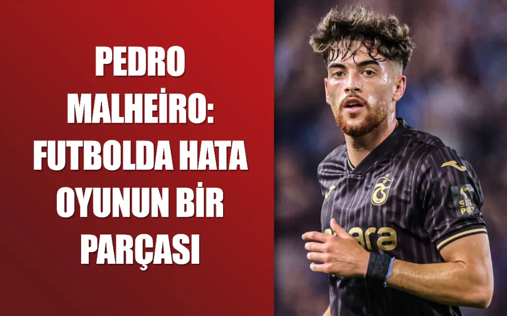 Pedro Malheiro: Futbolda hata oyunun bir parçası