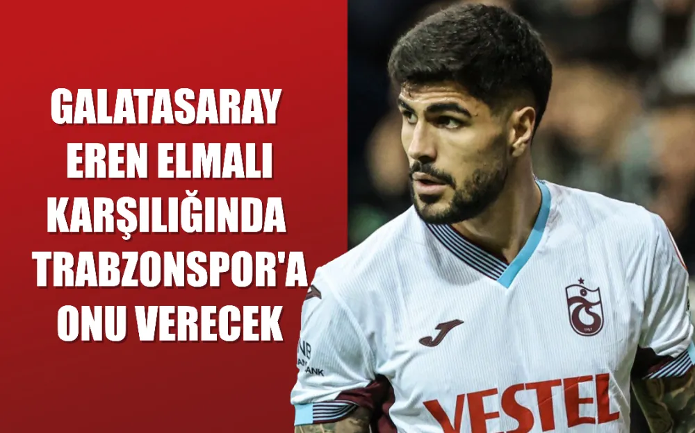 Sürpriz takas teklifi! Galatasaray Eren Elmalı karşılığında Trabzonspor