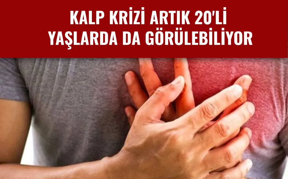 Kalp krizi artık 20