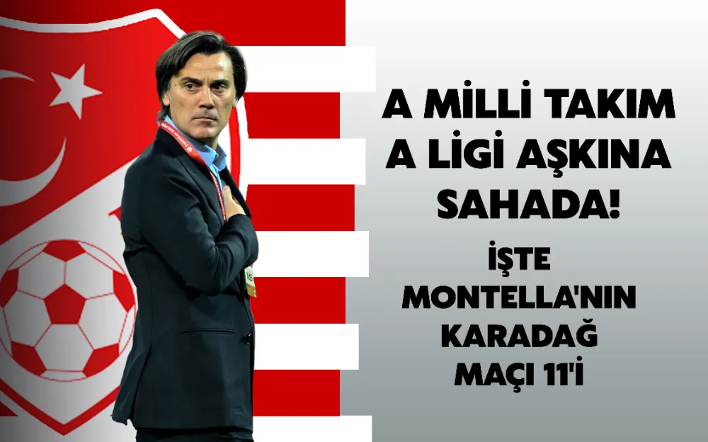 A Milli Takım A Ligi aşkına sahada! İşte Montella