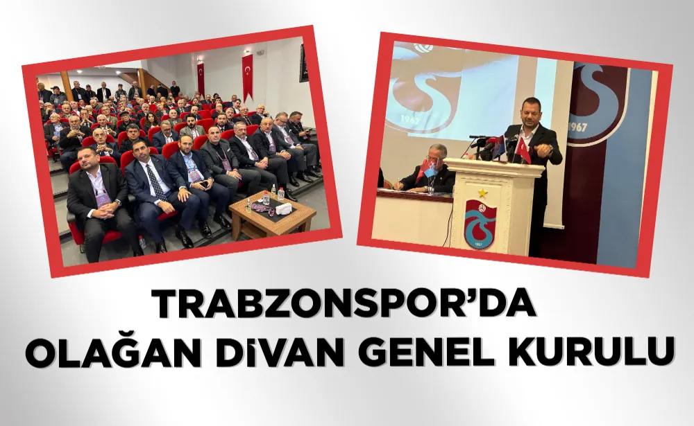 Trabzonspor’da Olağan Divan Genel Kurulu Toplantısı Yapıldı