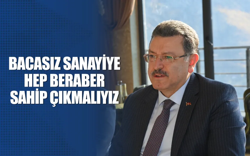 BAŞKAN GENÇ, BACASIZ SANAYİYE HEP BERABER SAHİP ÇIKMALIYIZ