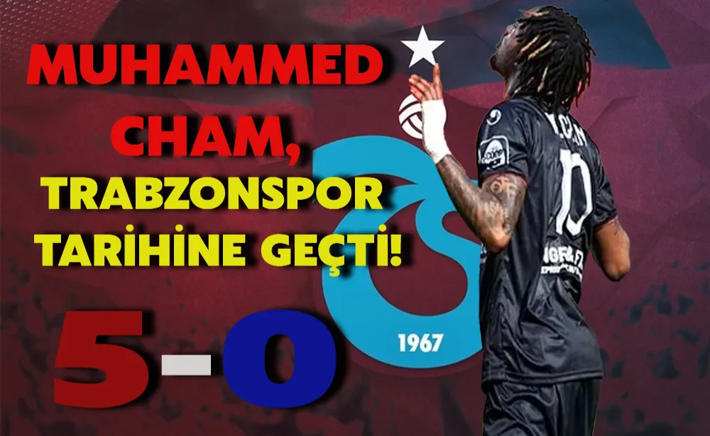 Muhammed Cham, Trabzonspor tarihine geçti!