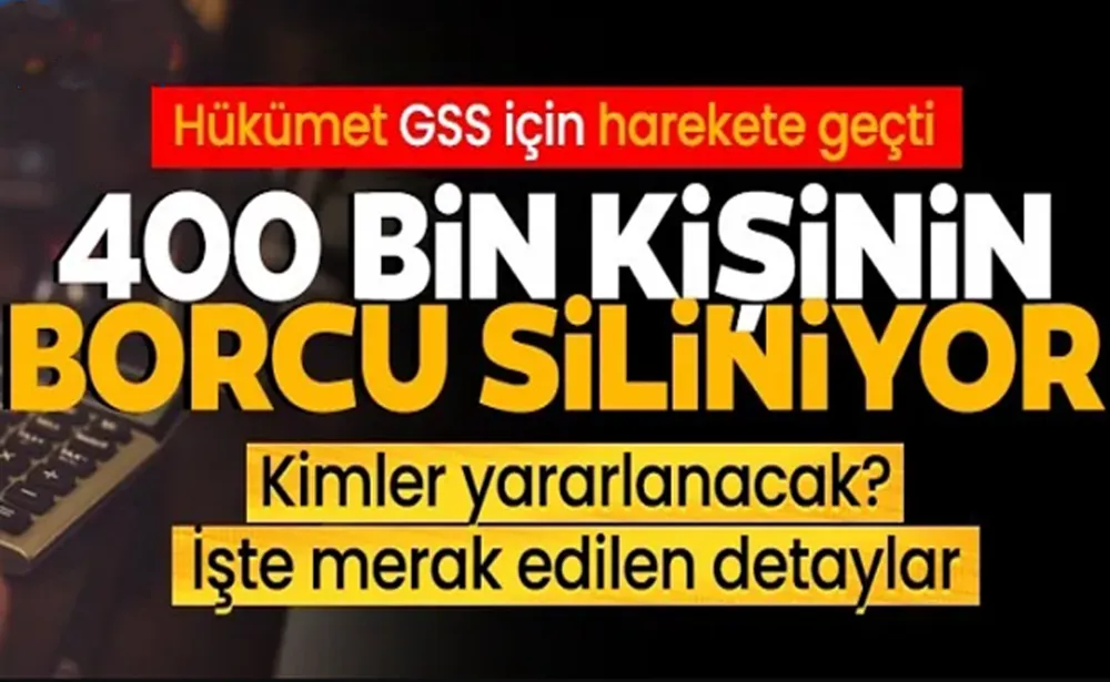 400 bin kişinin borcu siliniyor! Kimler yararlanabilecek? 