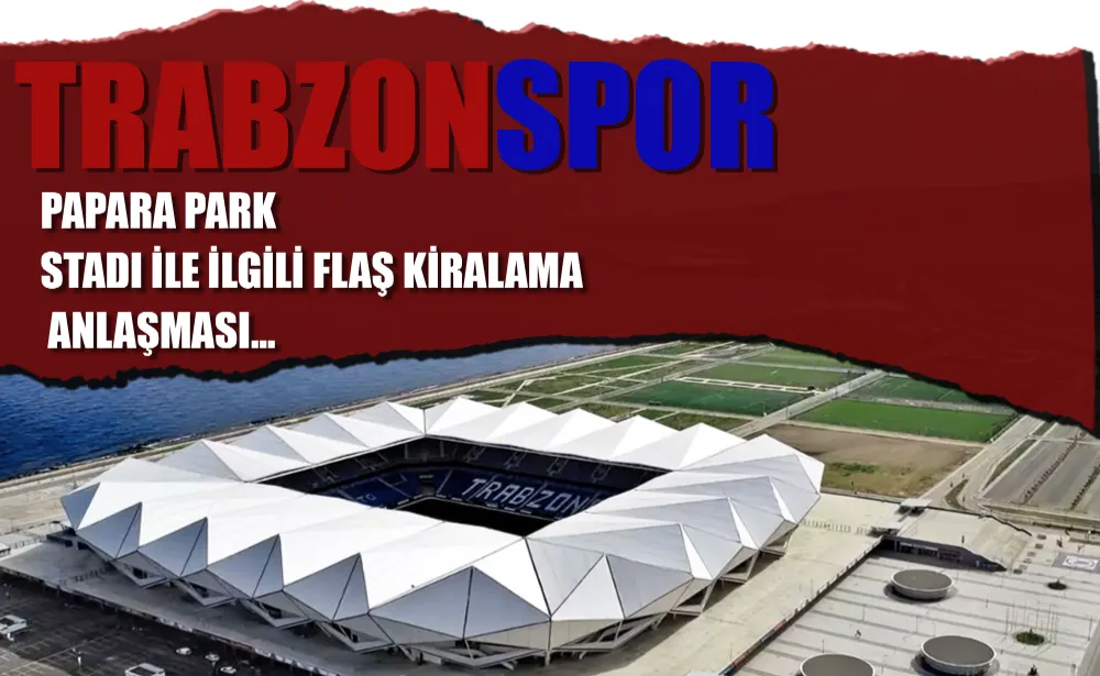 Papara Park  stadı ile ilgili flaş kiralama  anlaşması...