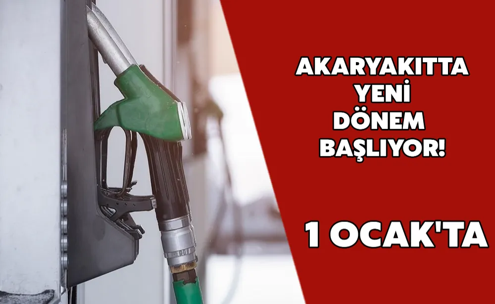 Akaryakıtta yeni dönem başlıyor! Aracı olanlar dikkat 1 Ocak