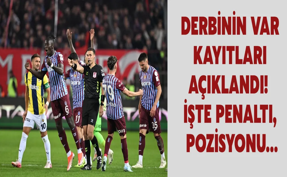 Derbinin VAR kayıtları açıklandı! İşte penaltı pozisyonu…