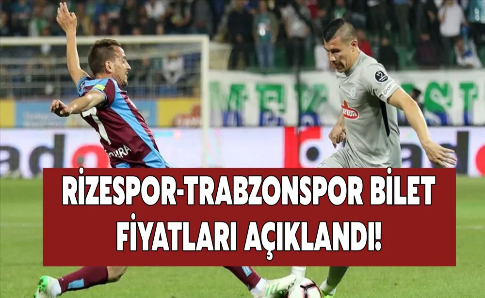 Rizespor-Trabzonspor bilet fiyatları açıklandı! Fenerbahçe ile aynı tarife