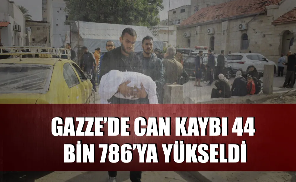 Gazze’de can kaybı 44 bin 786’ya yükseldi