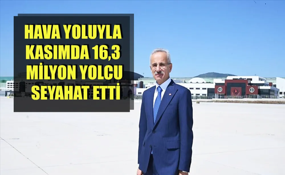 Hava yoluyla kasımda 16,3 milyon yolcu seyahat etti