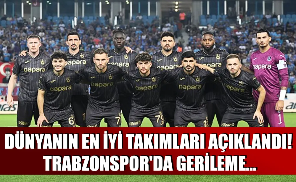 Dünyanın en iyi takımları açıklandı! Trabzonspor