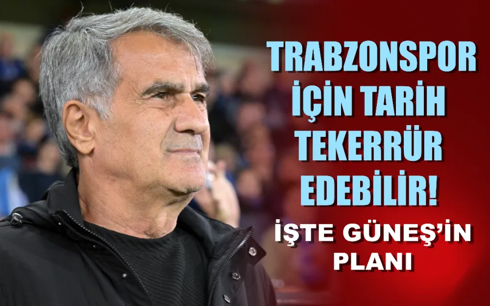 ​​​​​​​ Trabzonspor için tarih tekerrür edebilir!  