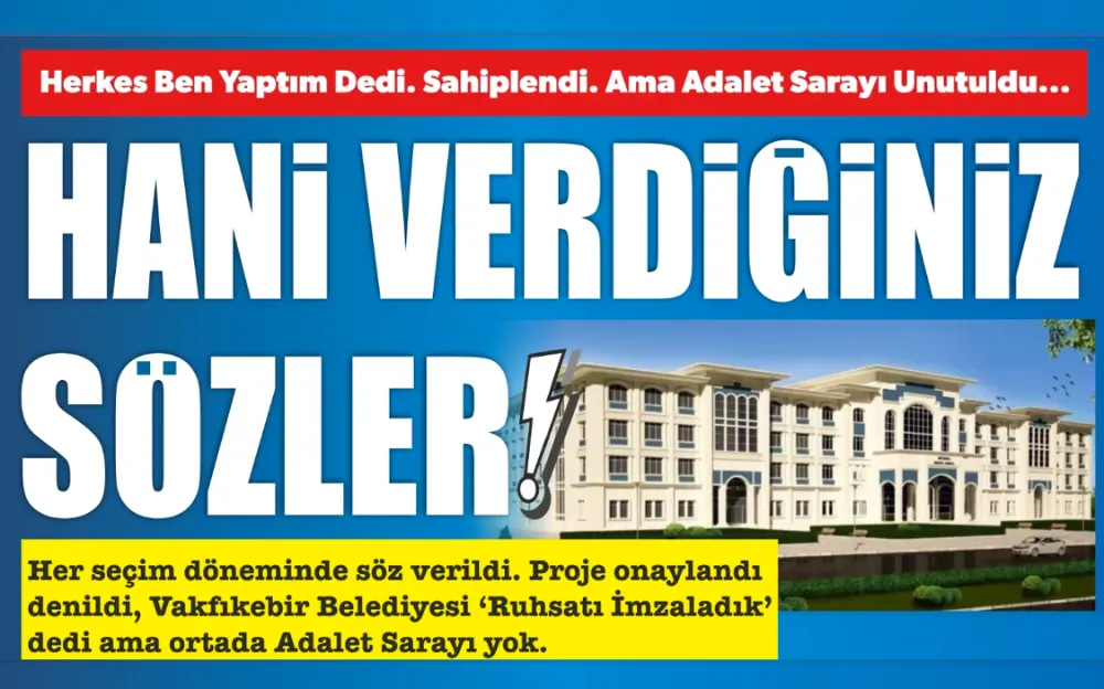 HANİ VERDİĞİNİZ SÖZLER!