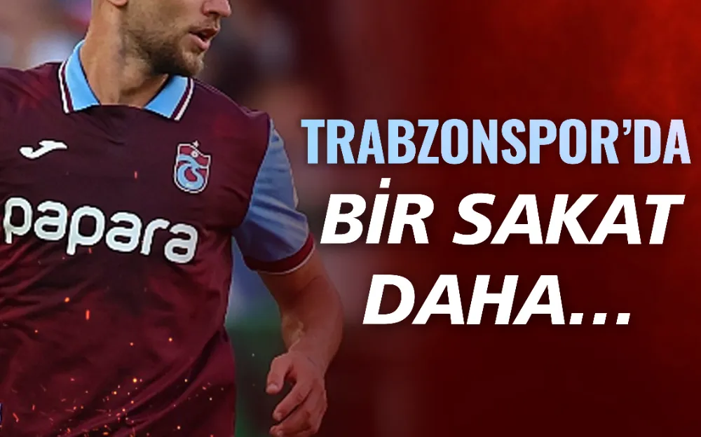 Trabzonspor’da bir sakat daha…  