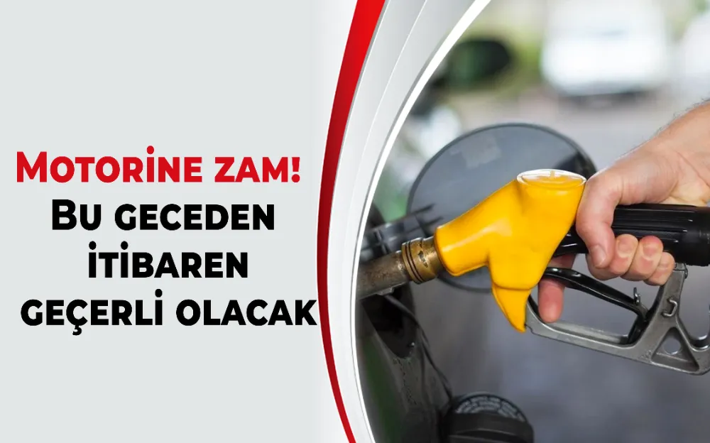 Motorine zam! Bu geceden itibaren geçerli olacak