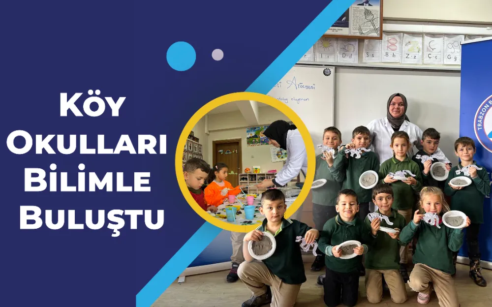 KÖY OKULLARI BİLİMLE BULUŞTU