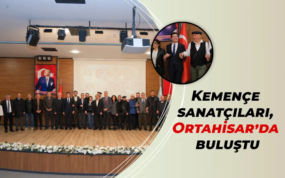 Kemençe sanatçıları, Ortahisar’da buluştu