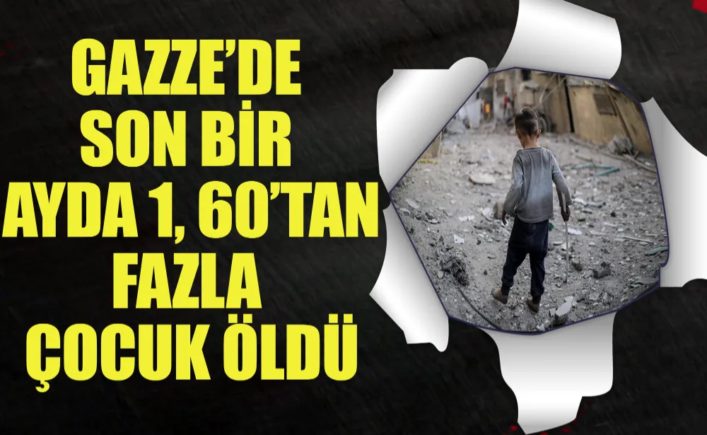 Gazze’de son bir ayda 160’tan fazla çocuk öldü