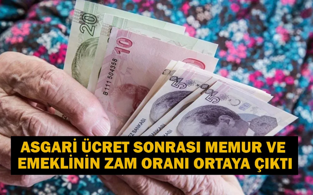 Asgari ücret sonrası memur ve emeklinin zam oranı ortaya çıktı