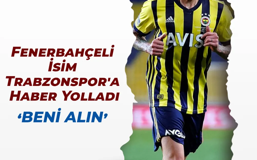 Fenerbahçeli isim Trabzonspor