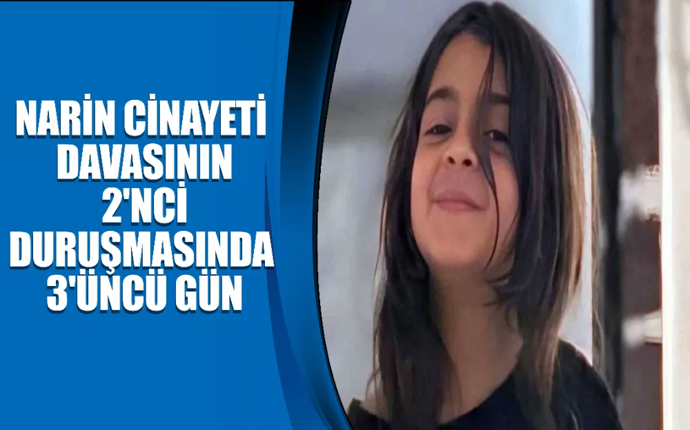 Narin cinayeti davasının 2