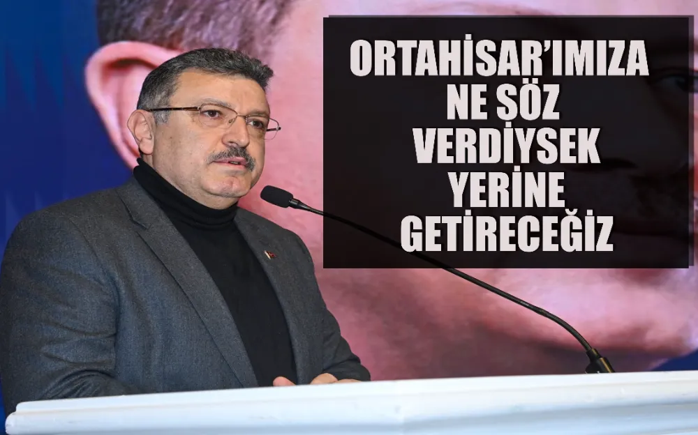 BAŞKAN GENÇ: ORTAHİSAR’IMIZA NE SÖZ VERDİYSEK YERİNE GETİRECEĞİZ