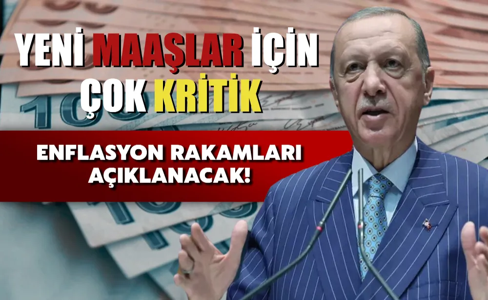 Enflasyon rakamları açıklanacak! Yeni maaşlar için çok kritik, ekonomistler ne bekliyor?